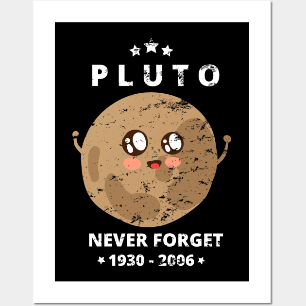 Never Forget Pluto Shirt. Funny Cute Style Wall Art by WPKs Design & Co